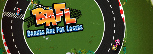 BAFL: Brakes Are For Losers