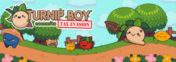 Turnip Boy Commits Tax Evasion