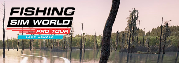 Fishing Sim World® Pro Tour – Lake Arnold