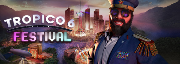 Tropico 6 - Festival