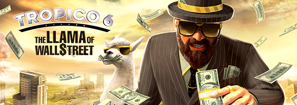 Tropico 6: The Llama of Wall Street