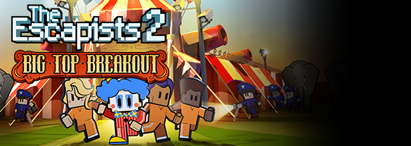 The Escapists 2 - Big Top Breakout