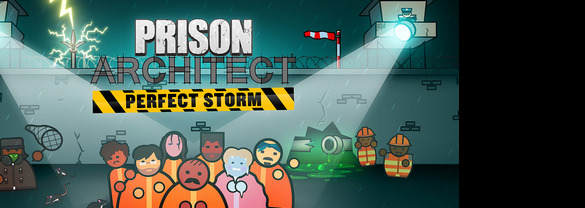 Prison Architect: Perfect Storm