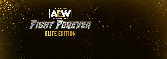 AEW: Fight Forever Elite Edition