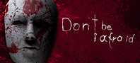 Don't Be Afraid