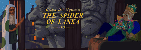 Golden Idol Mysteries: The Spider of Lanka