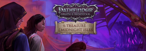 Pathfinder: Wrath of the Righteous – The Treasure of the Midnight Isles