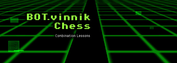 BOT.vinnik Chess: Combination Lessons