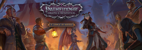 Pathfinder: Wrath of the Righteous - A Dance of Masks