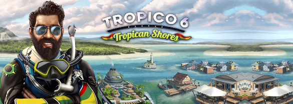 Tropico 6 - Tropican Shores