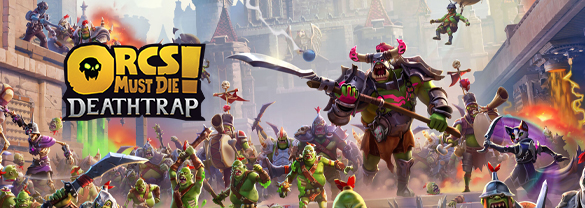 Orcs Must Die! Deathtrap