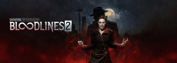 Vampire: The Masquerade® - Bloodlines™ 2
