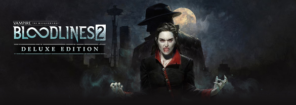 Vampire: The Masquerade® - Bloodlines™ 2 - Deluxe Edition