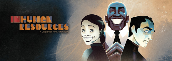 Inhuman Resources: A Literary Machination