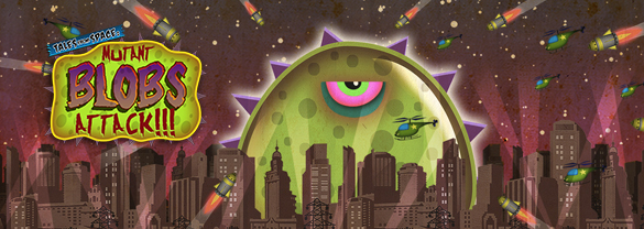 Tales From Space: Mutant Blobs Attack