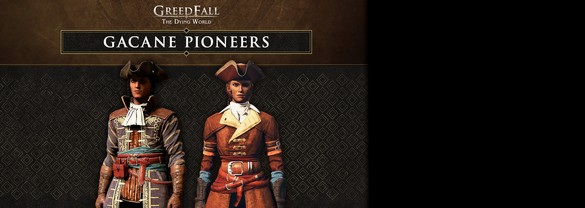 GreedFall: The Dying World -   Gacane Pioneers Pack