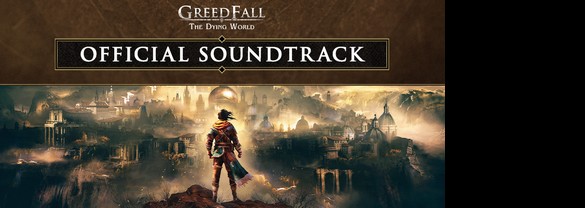 GreedFall: The Dying World - Official Soundtrack