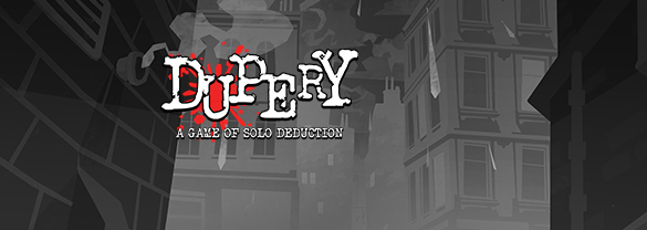 Dupery: A Game of Solo Deduction