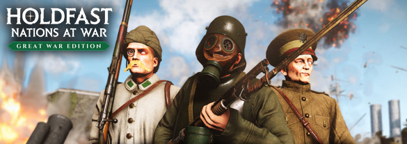 Holdfast: Nations At War - Great War Edition